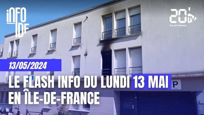 L'info de ce lundi 13 mai en Île-de-France