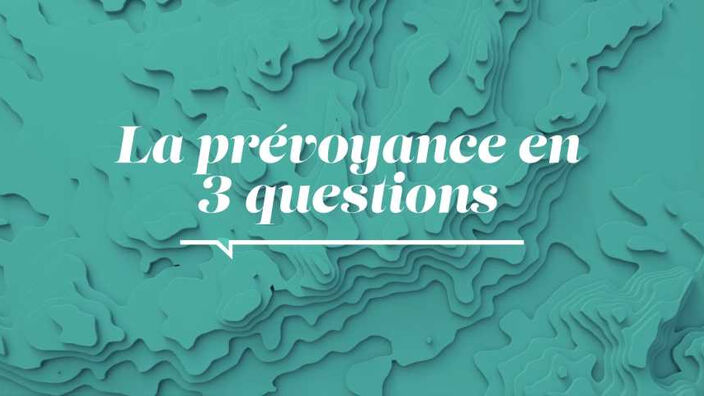 La santé d'abord : La prévoyance en trois questions