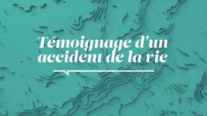 La santé d'Abord - Témoignage d'un accident de la vie