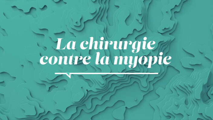 La santé D'abord : La Chirurgie contre la Myopie