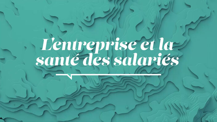 La Santé D'abord : L'entreprise et la Santé des Salariés