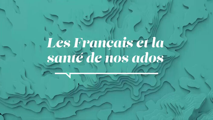 La Santé D'abord : Les Français et la Santé de nos Ados