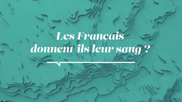 La Santé D'abord : Les Français Donnent-ils leur Sang ?