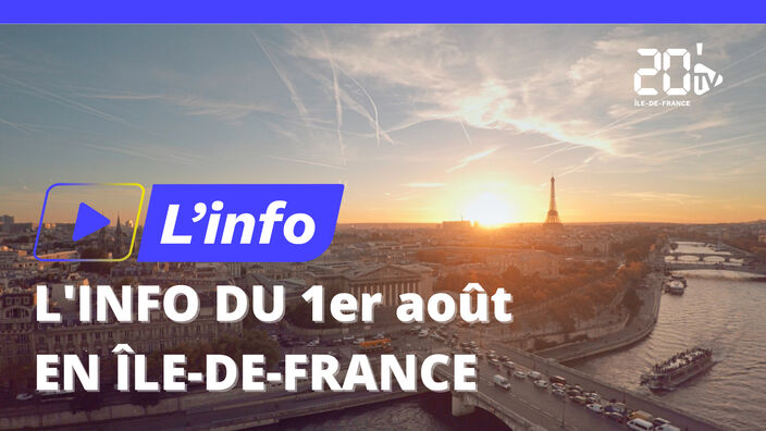 L'actu du Mardi 1er août en Île-de-France