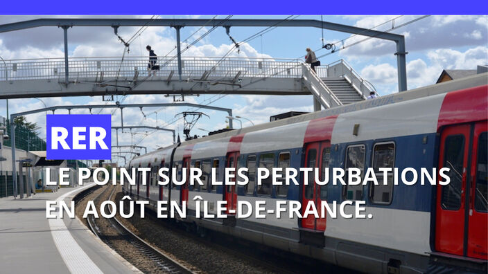 RER : Le point sur les perturbations en août.