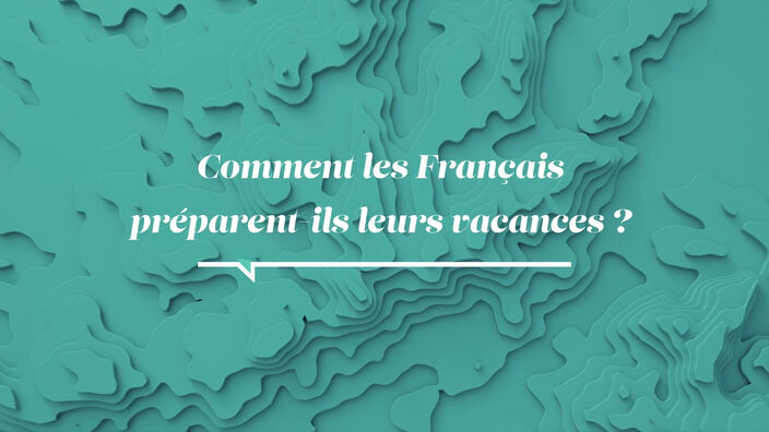 Comment les Français préparent-ils leurs vacances ?