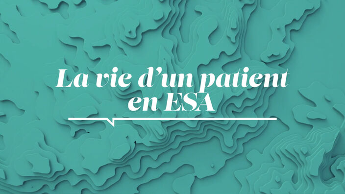 La Santé D'abord : La vie d'un patient en ESA