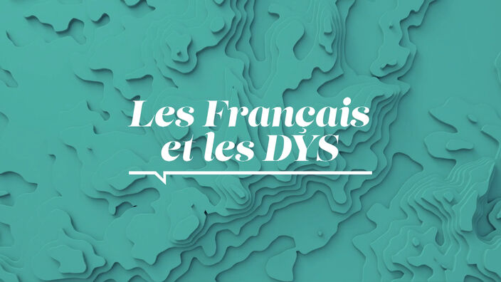 La Santé D'abord : Les Français et les DYS