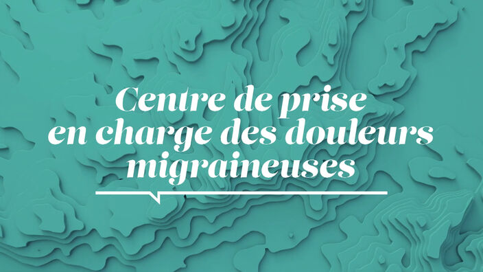 La Santé D'abord : Centre de prise en charge des douleurs migraineuses