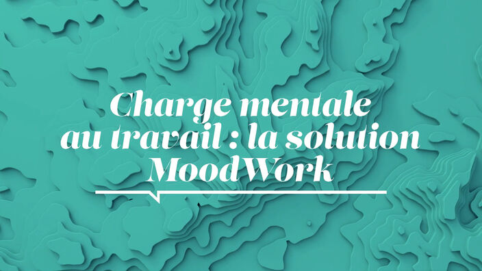 La Santé D'abord : Charge mentale au travail : la solution MoodWork