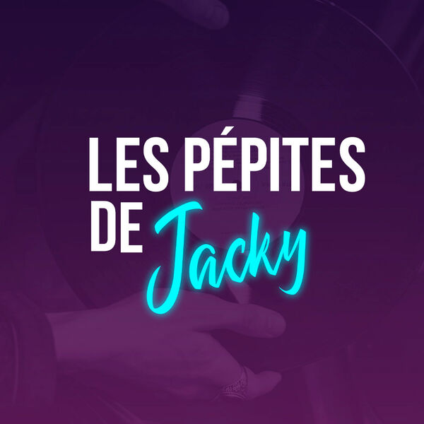 Les pépites de Jacky