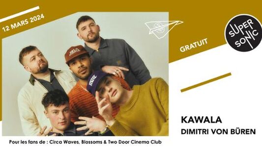 Kawala • Dimitri von Büren / Supersonic (Free entry)