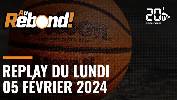 Au Rebond ! Replay du lundi 05 février 2024