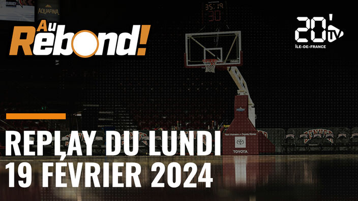 Au Rebond ! Replay du lundi 19 février 2024