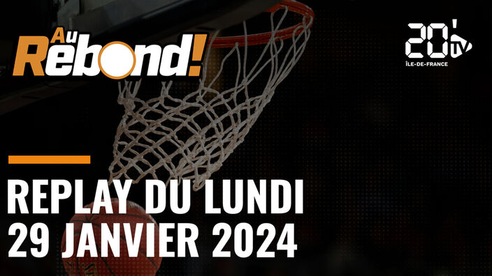 Au Rebond ! Replay du lundi 29 janvier 2024