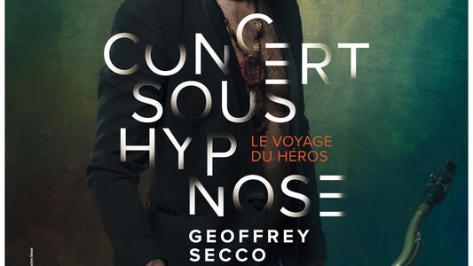 GEOFFREY SECCO CONCERT SOUS HYPNOSE "LE VOYAGE DU HEROS " 
