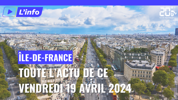 L'actu de ce vendredi 19 avril 2024