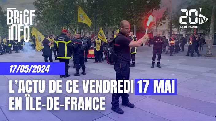 Le Brief de l'info ce 17 mai en Île-de-France