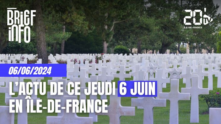 Le Brief de l'info en Île-de-France de ce 06 juin 2024