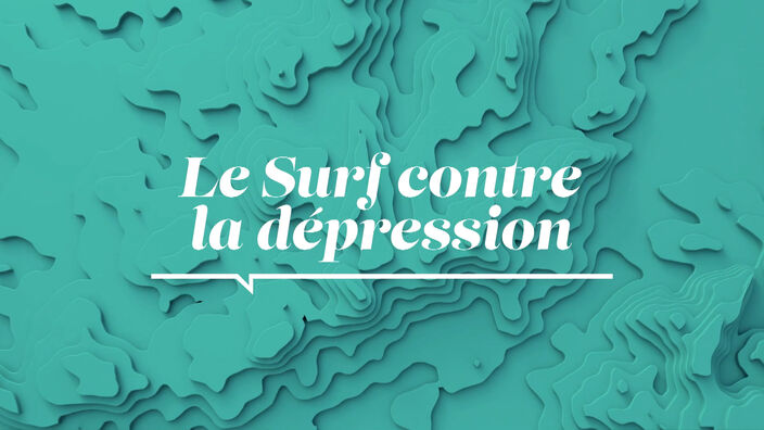 La Santé D'abord : Le surf contre la dépression