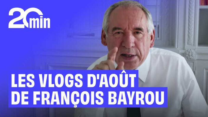 Les vlogs d'août de François Bayrou